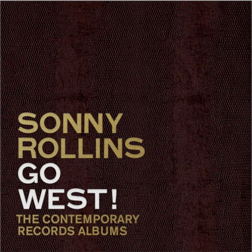 SONNY ROLLINS / ソニー・ロリンズ / GO WEST!: THE CONTEMPORARY RECORDS ALBUMS