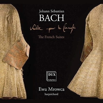 EWA MROWCA / エヴァ・ムロフツァ / BACH:THE FRENCH SUITES