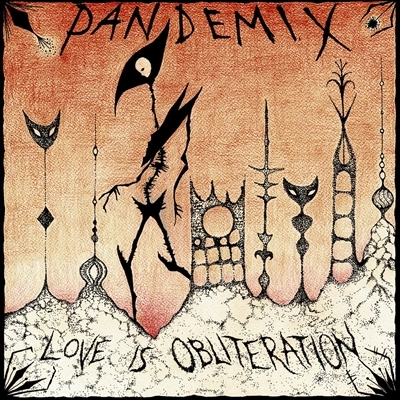 PANDEMIX / LOVE IS OBLITERATION (LP)