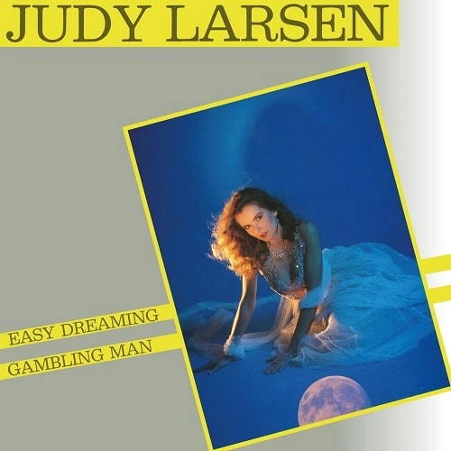 JUDY LARSEN / EASY DREAMING / GAMBLING MAN