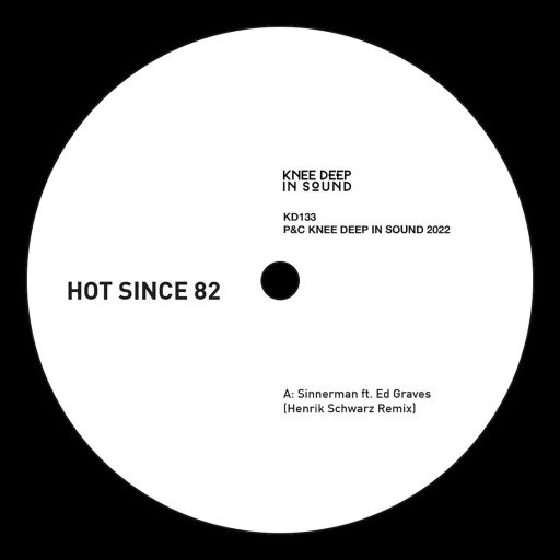 HOT SINCE 82 / SINNERMAN (HENRIK SCHWARZ REMIXES)