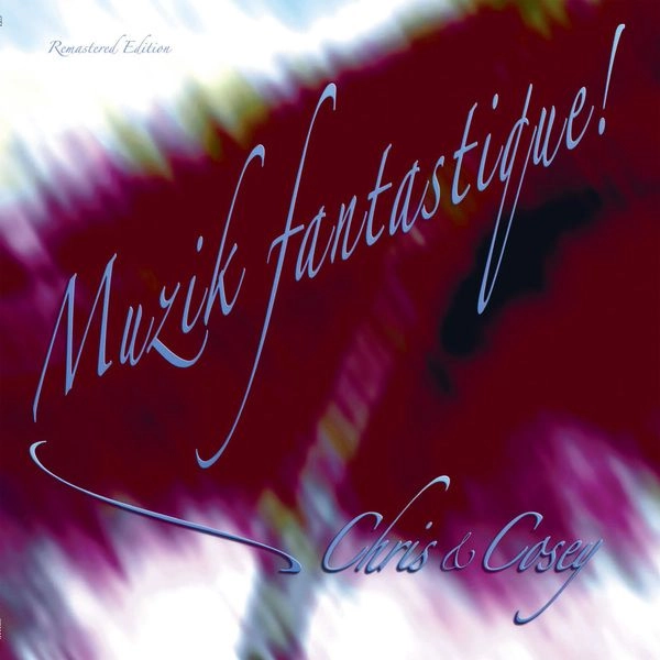 CHRIS & COSEY / クリス&コージー / MUZIK FANTASTIQUE!