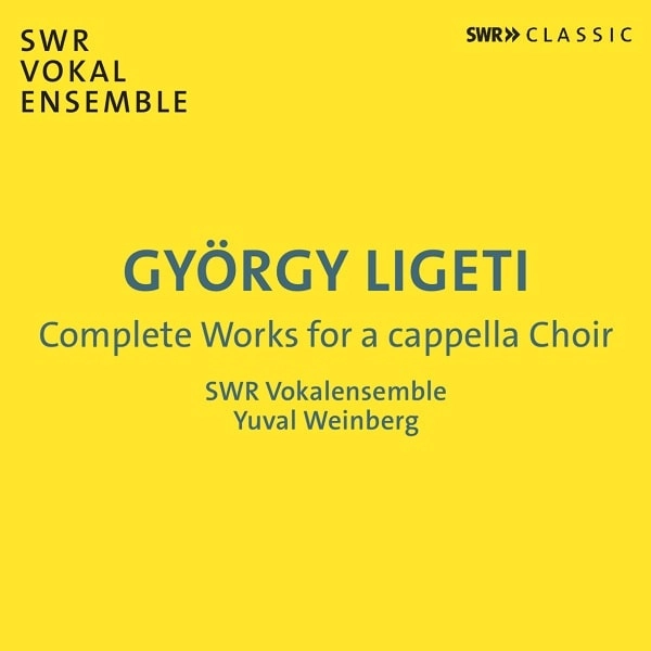 YUVAL WEINBERG / ユヴァル・ワインバーグ / LIGETI:COMPLETE WORKS FOR A CAPPELLA CHOIR
