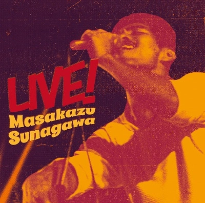 MASAKAZU SUNAGAWA / 砂川正和 / LIVE! 砂川正和（2CD）