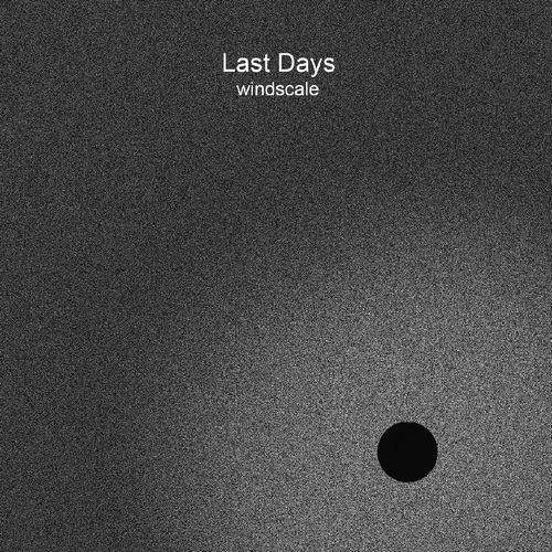 LAST DAYS / WINDSCALE (CD)