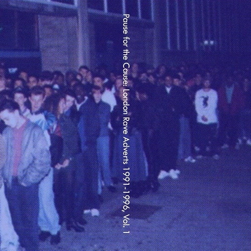 DEATH IS NOT THE END / デス・イズ・ノット・ジ・エンド / PAUSE FOR THE CAUSE: LONDON RAVE ADVERTS 1991-1996, VOL. 1 (CD)