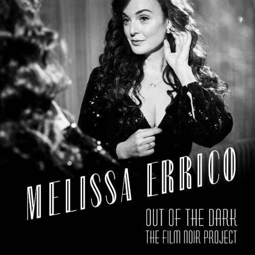 MELLISA ERRICO / メリッサ・エリコ / OUT OF THE DARK - THE FILM NOIR PROJECT