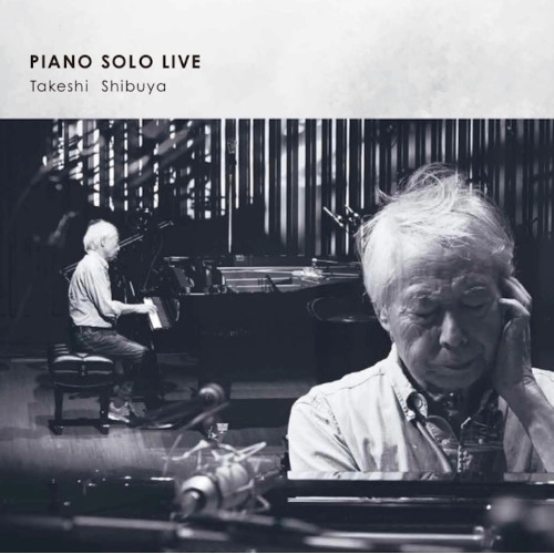 TAKESHI SHIBUYA / 渋谷毅 / PIANO SOLO LIVE