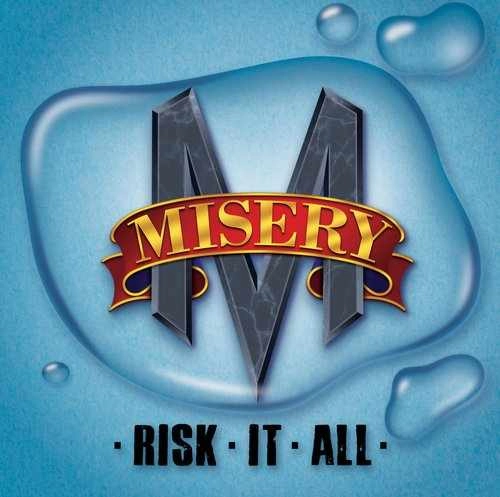 MISERY(US/HARD ROCK) / RISK IT ALL