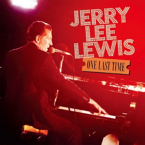 JERRY LEE LEWIS / ジェリー・リー・ルイス / ワン･ラスト･タイム（2CD）