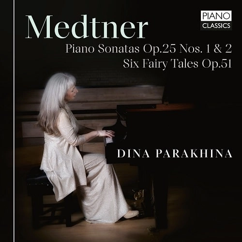 DINA PARAKHINA / ディナ・パラクヒナ / MEDTNER:PIANO SONATAS OP.25 NOS.1&2