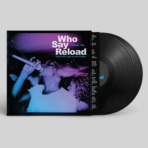 V.A. (WHO SAY RELOAD) / WHO SAY RELOAD VOLUME TWO (ORIGINAL 90S JUNGLE AND DRUM & BASS)
