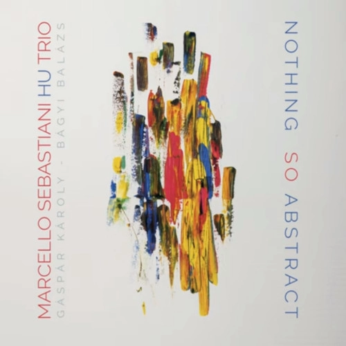 MARCELLO SEBASTIANI / マルチェロ・セバスティアーニ / NOTHING SO ABSTRACT