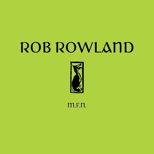 ROB ROWLAND / M.F.N. (DYLAN FORBES REMIX)