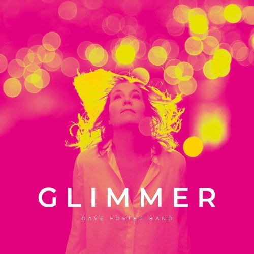 DAVE FOSTER BAND / GLIMMER: LIMITED YELLOW COLOR VINYL