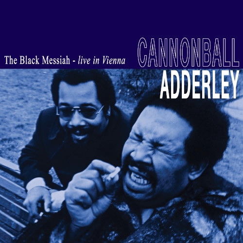 CANNONBALL ADDERLEY / キャノンボール・アダレイ / BLACK MESSIAH LIVE IN VIENNA (NOVEMBER 04 1972)