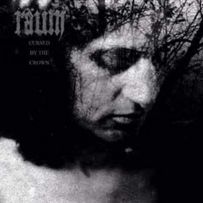 RAUM(BLACK METAL) / CURSED BY THE CROWN
