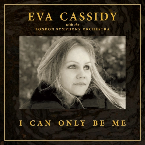 EVA CASSIDY / エヴァ・キャシディー / I CAN ONLY BE ME [DELUXE HARDBACK EDITION]