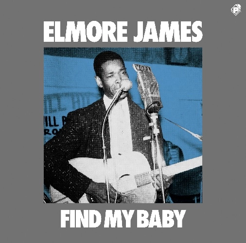 ELMORE JAMES / エルモア・ジェイムス / ファインド･マイ･ベイビー / FIND MY BABY