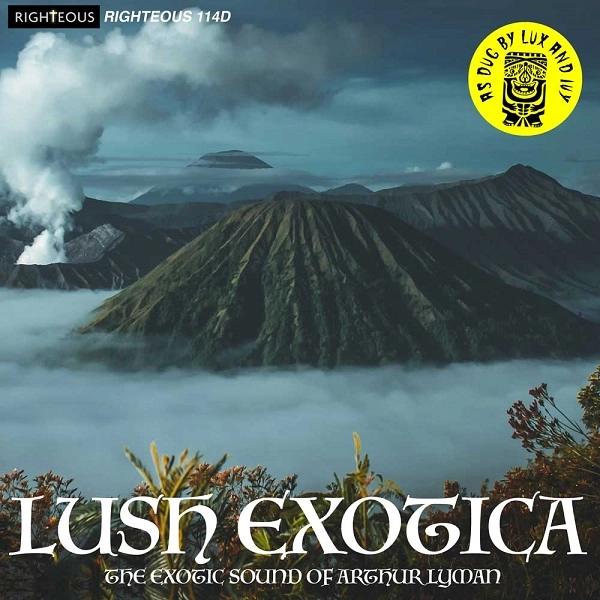 ARTHUR LYMAN / アーサー・ライマン / LUSH EXOTICA - THE EXOTIC SOUND OF ARTHUR LYMAN