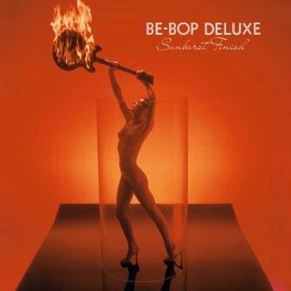 BE-BOP DELUXE / ビー・バップ・デラックス / SUNBURST FINISH - VINYL EDITION