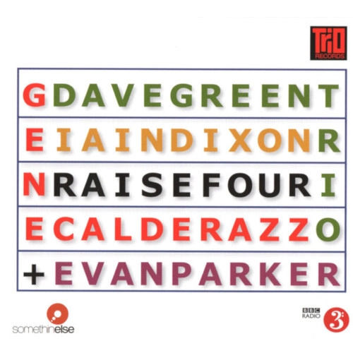 DAVE GREEN TRIO + EVAN PARKER / RAISE FOUR