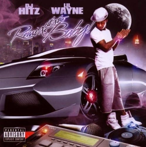 LIL' WAYNE / IT'S THE REMIX BABY!