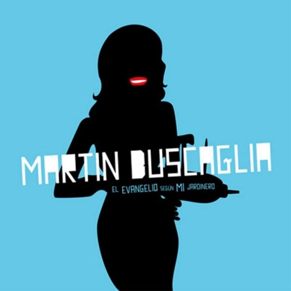 MARTIN BUSCAGLIA / マルティン・ブスカグリア / EL EVANGELIO SEGUN MI JARDINERO