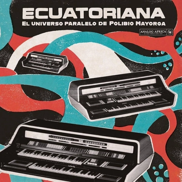 V.A. (ECUATORIANA) / オムニバス / ECUATORIANA - EL UNIVERSO PARALELO DE POLIBIO MAYORGA 1969-1981