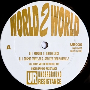 UR / アンダーグラウンド・レジスタンス / WORLD 2 WORLD (ORIGINAL)