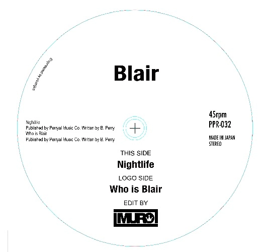 BLAIR (ex.BLACKBYRDS) / NIGHTLIFE（MURO EDIT） / WHO IS BLAIR（MURO EDIT） / NIGHTLIFE(MURO EDIT) / WHO IS BLAIR(MURO EDIT)