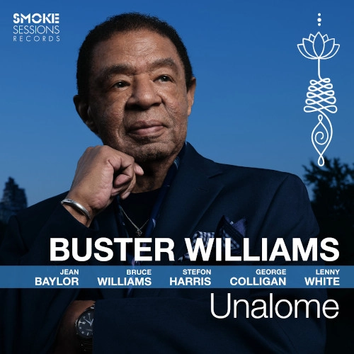 BUSTER WILLIAMS / バスター・ウィリアムズ / UNALOME