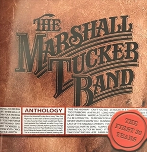 MARSHALL TUCKER BAND / マーシャル・タッカー・バンド / ANTHOLOGY THE FIRST 30 YEARS