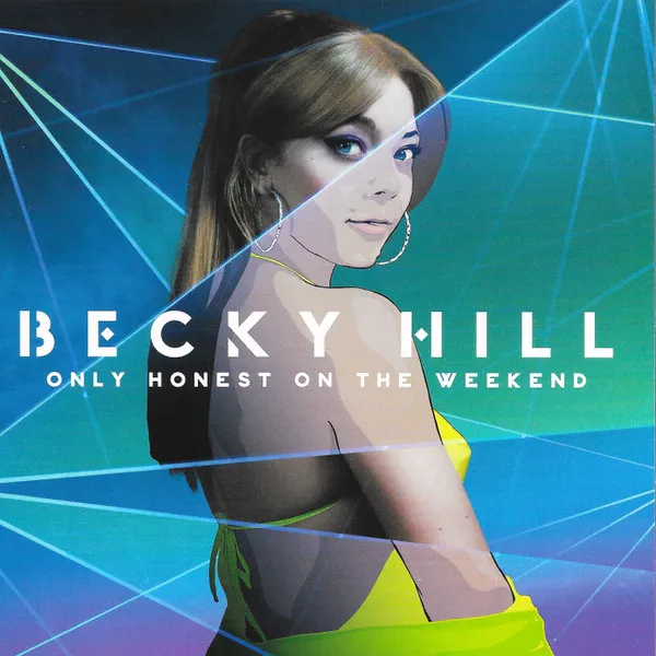 BECKY HILL / ベッキー・ヒル / ONLY HONEST ON THE WEEKEND