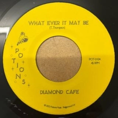 DIAMOND CAFE / WHAT EVER IT MAY BE