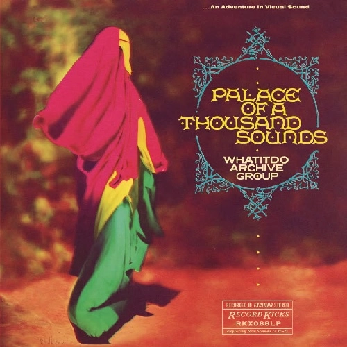 WHATITDO ARCHIVE GROUP / PALACE OF A THOUSAND SOUNDS