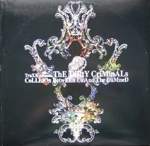 TRAXX PRESENTS THE DIRTY CRIMINALS / COLLISION BETWEEN US AND THE DAMNED