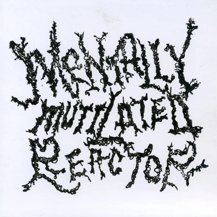 MENTALLY MUTILATED REACTOR / Millions Maniac Rumour