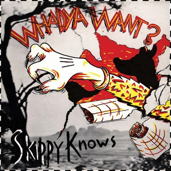 WHADYA WANT / SKIPPY KNOWS (LP - WHITE IN RED)