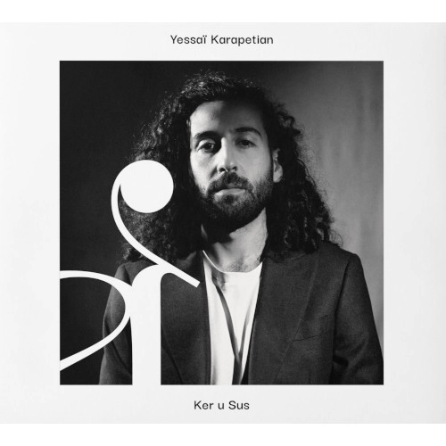 YESSAI KARAPETIAN / エッサイ・カラペティアン / KER U SUS