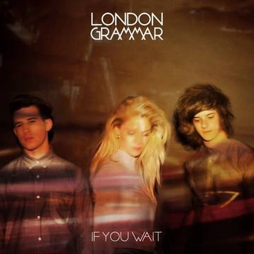 LONDON GRAMMAR / ロンドン・グラマー / IF YOU WAIT [2LP]