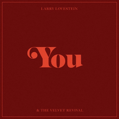 LARRY LOVESTEIN & THE VELVET REVIVALS (MAC MILLER) / ラリー・ラヴスタイン&ザ・ヴェルヴェット・リヴァイヴァル / YOU [10''] (GOLD VINYL, POSTER, LIMITED, INDIE-EXCLUSIVE)
