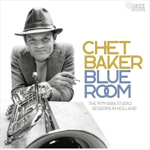 CHET BAKER / チェット・ベイカー / BLUE ROOM 1979 VARA STUDIO SESSIONS
