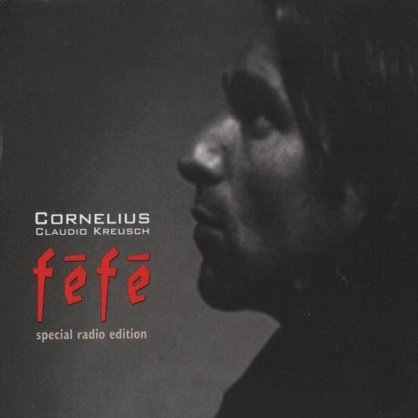 CORNELIUS CLAUDIO KREUSCH / コーネリアス・クラウディオ・クロイシュ / FEFE