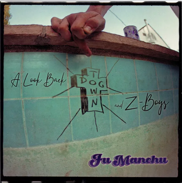 FU MANCHU / フー・マンチュー / A LOOK BACK : DOGTOWN & Z-BOYS