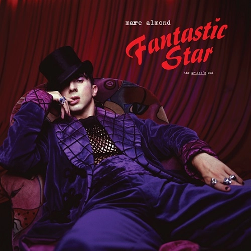 MARC ALMOND / マーク・アーモンド / FANTASTIC STAR ? THE ARTIST'S CUT / FANTASTIC STAR ? THE ARTIST'S CUT [2LP]