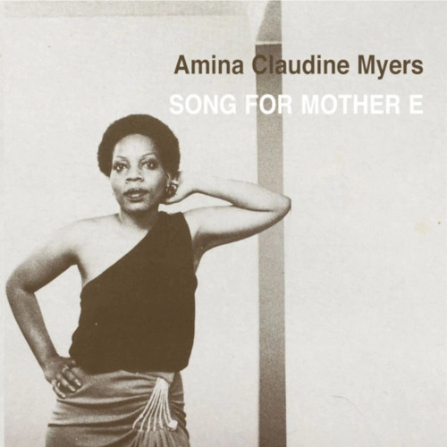 AMINA CLAUDINE MYERS / アミナ・クローディン・マイヤーズ / SONG FOR MOTHER E