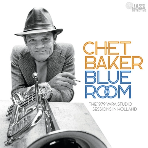CHET BAKER / チェット・ベイカー / BLUE ROOM. THE 1979 VARA STUDIO SESSIONS