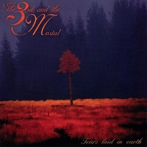 THE THIRD AND THE MORTAL / サード・アンド・ザ・モータル / TEARS LAID IN EARTH