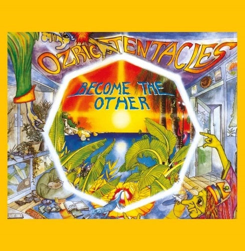 OZRIC TENTACLES / オズリック・テンタクルズ / BECOME THE OTHER